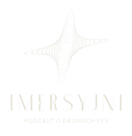 Imersyjni - Podcast o dronach FPV